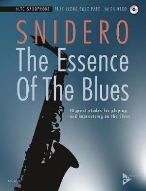 Cover for Jim Snidero · The Essence Of The Blues -  Alto Saxophone: 10 great etudes for playing and improvising on the blues - The Essence of the Blues (Partitur) (2018)