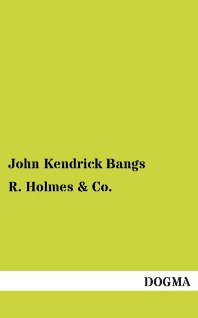 Cover for John Kendrick Bangs · R. Holmes (Paperback Book) (2013)