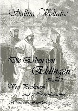 Die Erben von Eldingen Band 2 - Von Pesthauch und Hexenhammer - Historische Familiensaga - Salina Voltaire - Books - DeBehr, Verlag - 9783957538512 - July 21, 2021