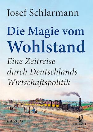 Cover for Josef Schlarmann · Die Magie vom Wohlstand (Book) (2023)