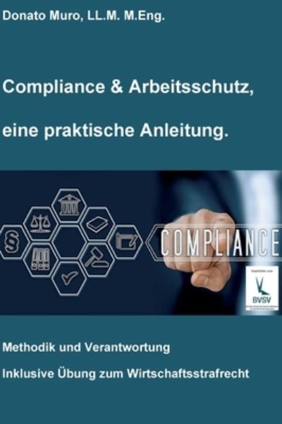 Cover for Donato Muro · Compliance &amp; Arbeitsschutz, eine praktische Anleitung (Innbunden bok) (2021)