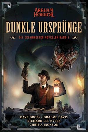 Cover for Dave Gross · Arkham Horror: Dunkle Ursprünge 1 (Book) (2022)