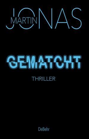 Cover for Martin Jonas · Gematcht - Thriller (Book) (2023)