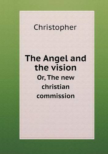 Cover for Christopher · The Angel and the Vision Or, the New Christian Commission (Taschenbuch) (2013)