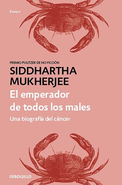 Cover for Siddhartha Mukherjee · El emperador de todos los males: Una biografia del cancer / The Emperor of All Maladies (Paperback Book) (2021)