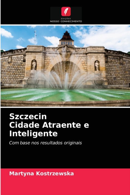 Cover for Martyna Kostrzewska · Szczecin Cidade Atraente e Inteligente (Paperback Book) (2021)