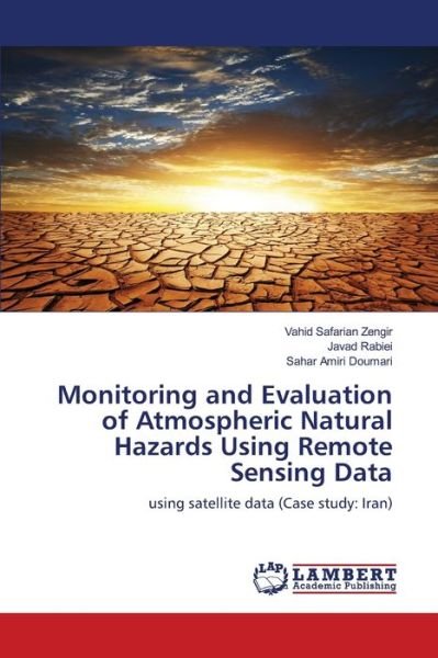 Cover for Vahid Safarian Zengir · Monitoring and Evaluation of Atmospheric Natural Hazards Using Remote Sensing Data (Pocketbok) (2021)