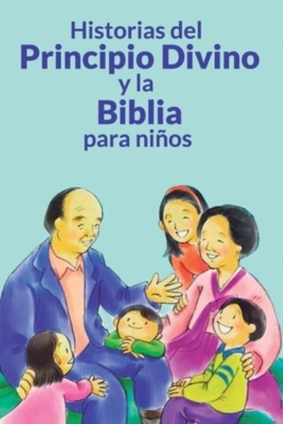 Cover for Miguel Angel Cano Jimenez · Historias del Principio Divino y la Biblia para ninos (Pocketbok) (2021)