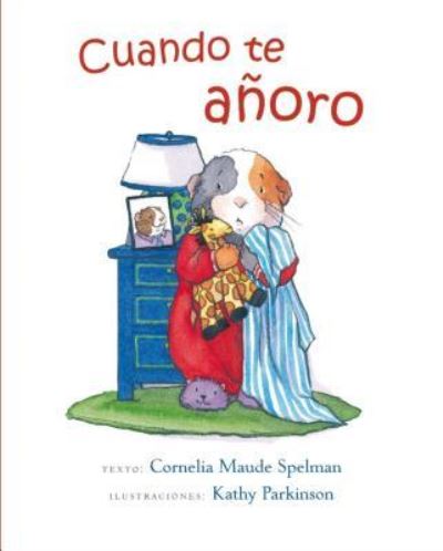 Cover for Cornelia Spelman · Cuando Te Anoro (Paperback Book) (2016)