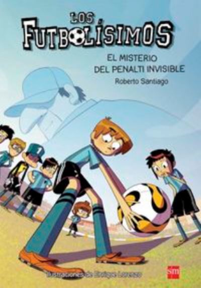 Cover for Roberto Santiago · Futbolisimos: El misterio del penalti invisible (Paperback Book) (2015)