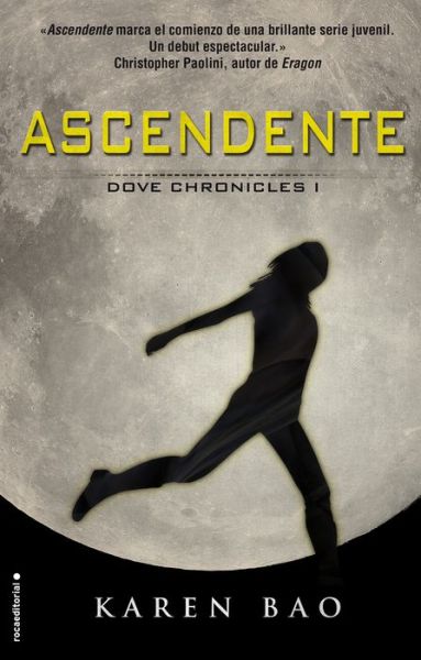 Ascendente. Dove Chronicles I - Karen Bao - Books - Roca Editorial - 9788499189512 - February 28, 2016