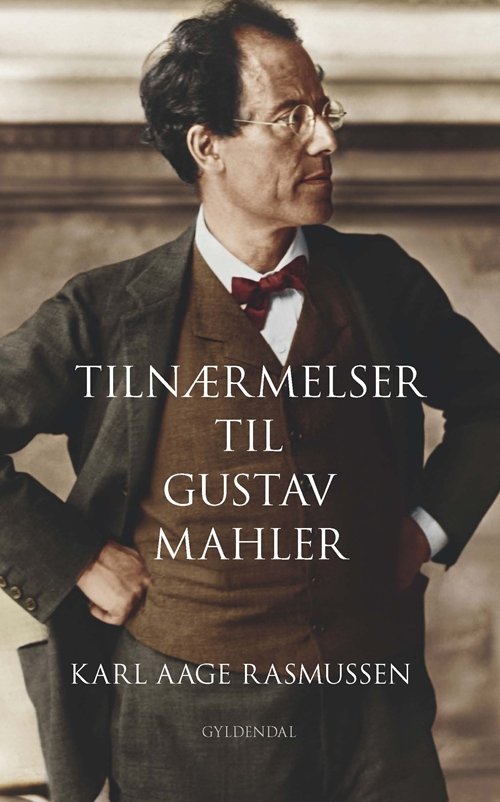 Cover for Karl Aage Rasmussen · Tilnærmelser til Gustav Mahler (Sewn Spine Book) [1º edição] (2011)