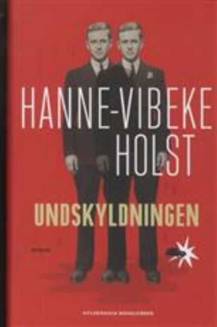 Cover for Hanne-Vibeke Holst · Undskyldningen (Innbunden bok) [1. utgave] [Indbundet] (2011)