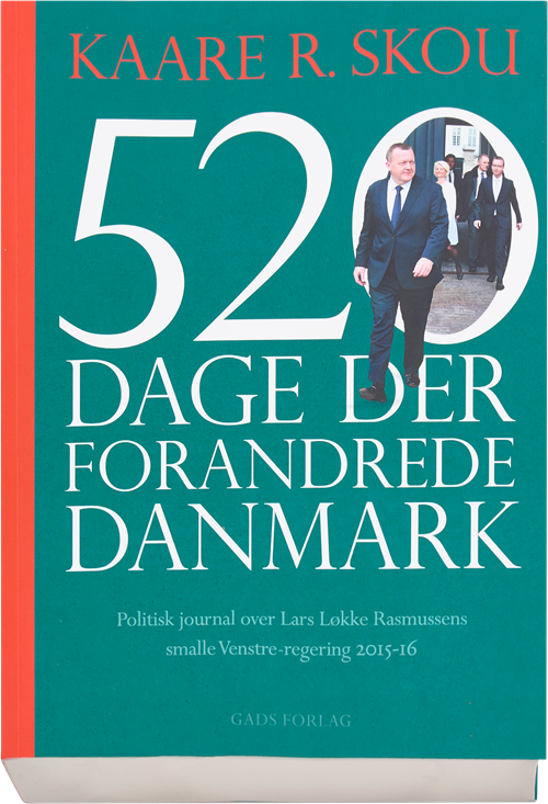 Cover for Kaare R. Skou · 520 dage der forandrede Danmark (Hæftet bog) [1. udgave] (2017)