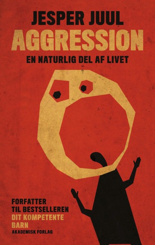 Cover for Jesper Juul · Aggression (Hæftet bog) [1. udgave] [Indbundet] (2013)