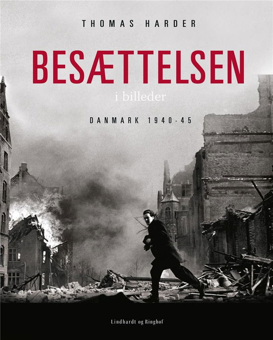 Cover for Thomas Harder · Besættelsen i billeder - Danmark 1940-1945 (Indbundet Bog) [2. udgave] (2020)