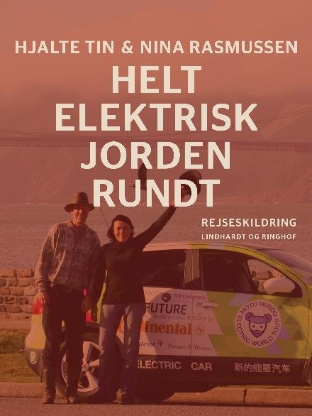 Cover for Nina Rasmussen; Hjalte Tin · Helt elektrisk jorden rundt (Hæftet bog) [1. udgave] (2017)