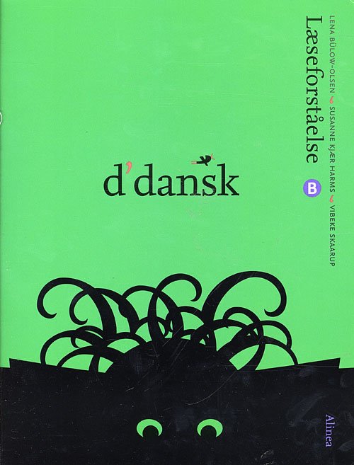 Cover for Lena Bülow-Olsen, Susanne Kjær Harms, Vibeke Skaarup · D'dansk: D'dansk, Læseforståelse B (Heftet bok) [1. utgave] (2009)
