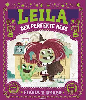 Cover for Flavia Zorrilla Drago · Leila - Den perfekte heks (Hardcover Book) [1. wydanie] (2022)