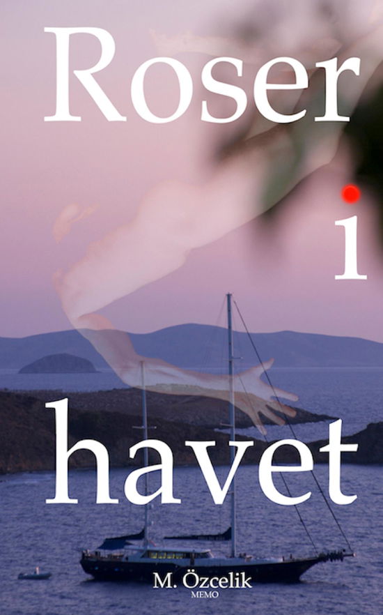 Cover for Mehmet Özcelik · Roser i havet (Paperback Book) (2022)