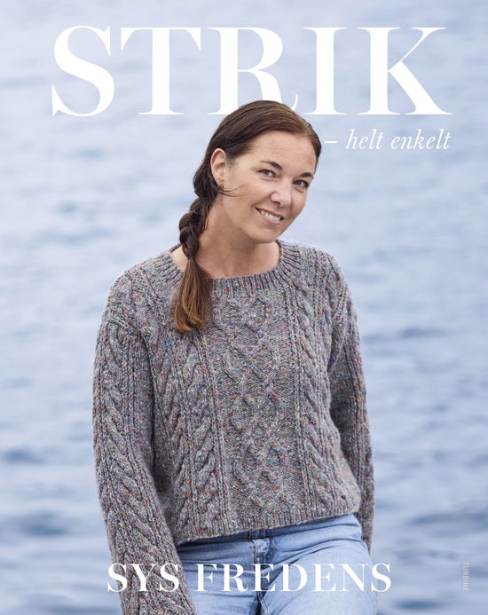 Cover for Sys Fredens · Strik – helt enkelt (Hardcover Book) [1. wydanie] (2024)