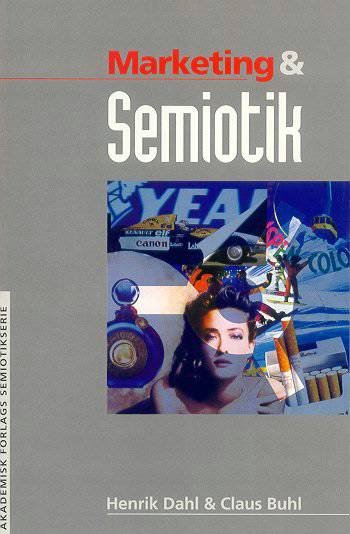 Cover for Henrik Dahl · Akademisk Forlags semiotikserie: Marketing og semiotik (Sewn Spine Book) [1st edition] (2001)