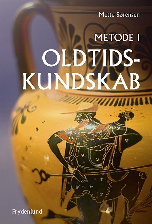Cover for Mette Sørensen · Metode i oldtidskundskab (Sewn Spine Book) [1.º edición] (2021)