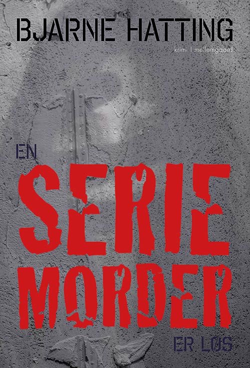 Cover for Bjarne Hatting · En seriemorder er løs (Hæftet bog) [1. udgave] (2020)