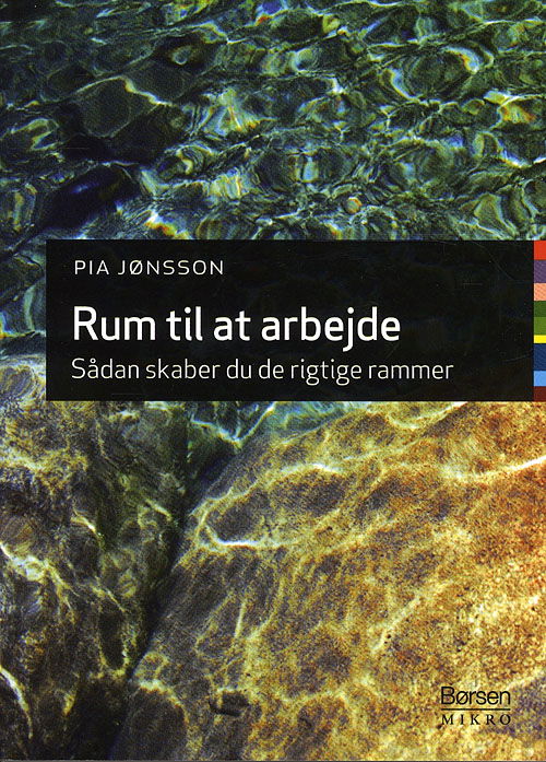 Cover for Pia Jønsson · Børsen Mikro: Rum til at arbejde (Sewn Spine Book) [1st edition] (2009)