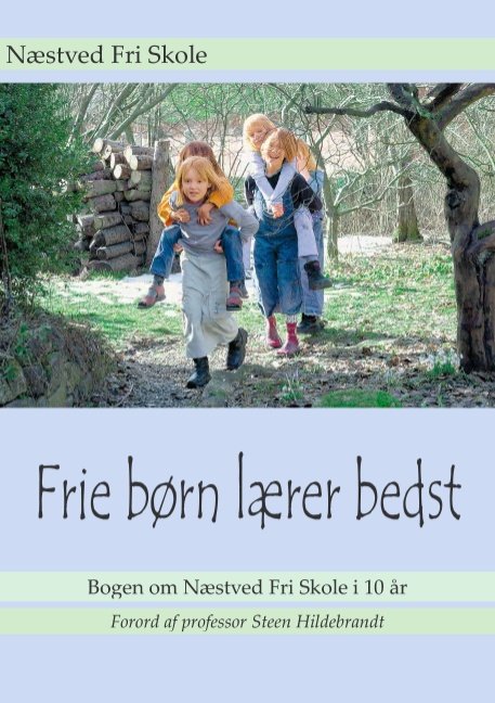 Cover for Næstved Fri Skole · Frie børn lærer bedst (Taschenbuch) [1. Ausgabe] [Paperback] (2008)