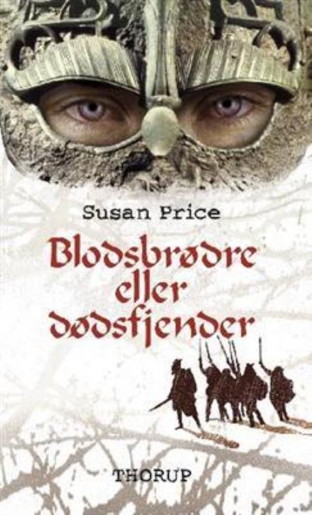 Cover for Susan Price · Blodsbrødre eller dødsfjender (Indbundet Bog) [1. udgave] (2008)