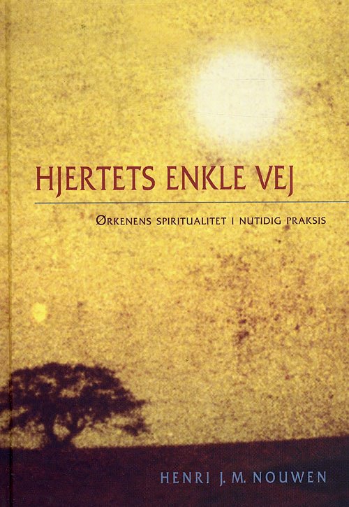Cover for Henri J. M. Nouwen · Hjertets enkle vej (Inbunden Bok) [1:a utgåva] [Indbundet] (2008)