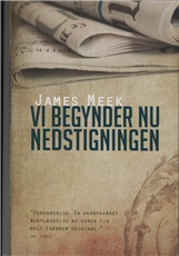 Cover for James Meek · Vi begynder nu nedstigningen (Gebundesens Buch) [1. Ausgabe] (2009)