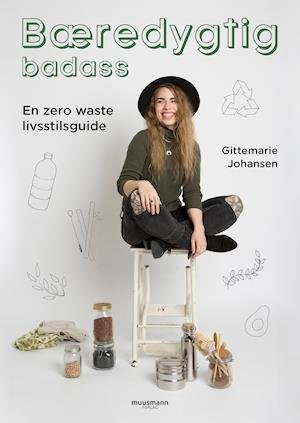 Cover for Gittemarie Johansen · Bæredygtig badass (Bound Book) [1. Painos] (2020)