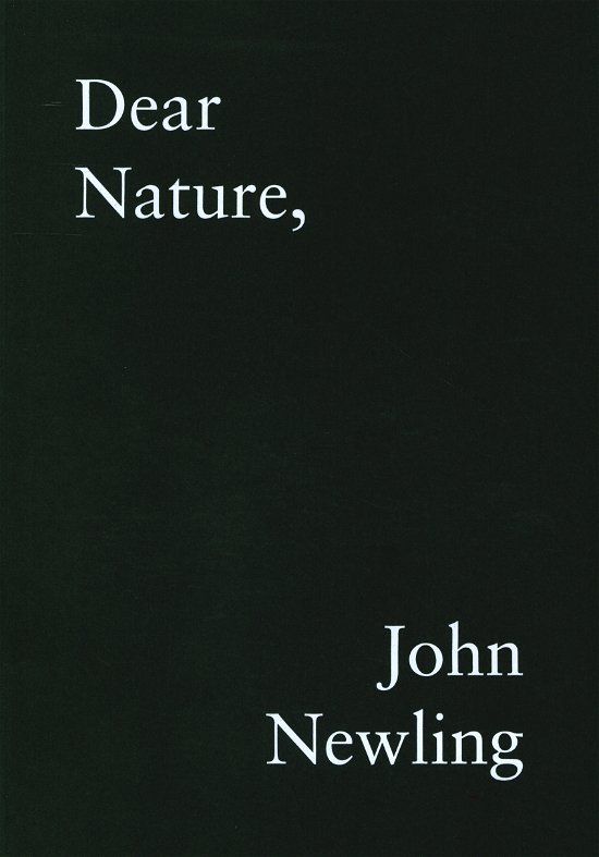 Cover for John Newling · Dear Nature (Sewn Spine Book) [1st edition] (2022)