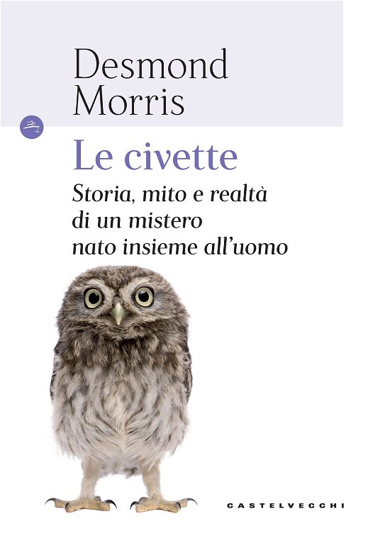 Cover for Desmond Morris · Civette. Storia, Mito E Realta Di Un Mistero Nato Insieme All'uomo (Buch)
