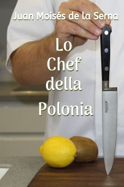 Cover for Juan Moises de la Serna · Lo Chef della Polonia (Paperback Book) (2020)