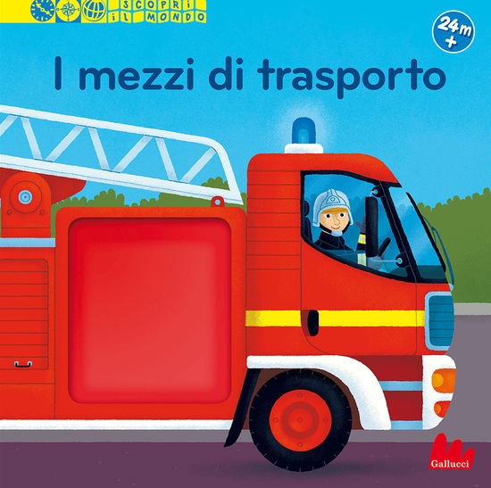 I Mezzi Di Trasporto. Scopri Il Mondo. Ediz. A Colori - Pierre Caillou - Books -  - 9788836245512 - 