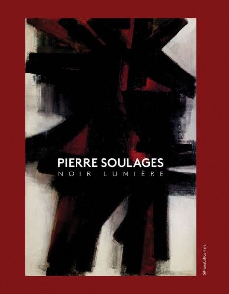 Cover for Silvana Editoriale · Pierre Soulages: Noir Lumiere (Paperback Book) (2019)