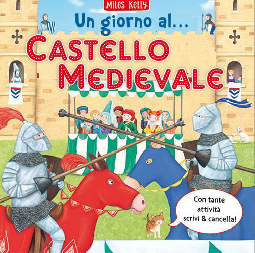 Cover for Miles Kelly · Un Giorno Al... Castello Medievale. Scrivo &amp; Imparo. Ediz. A Colori (Book)