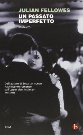 Cover for Julian Fellowes · Un Passato Imperfetto (Book)