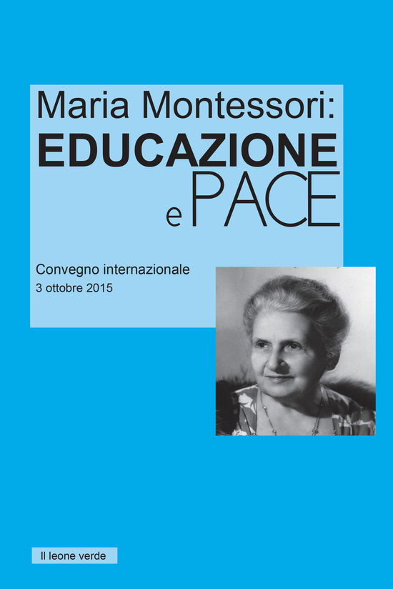 Cover for Maria Montessori · Maria Montessori. Educazione E Pace. Atti Del Convegno Internazionale Del 3 Ottobre 2015 (Book)