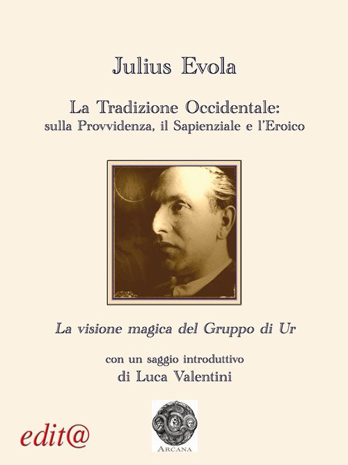 Cover for Julius Evola · La Tradizione Occidentale: Sulla Provvidenza, Il Sapienziale E L'eroico-La Visione Magica Del Gruppo Di Ur (Book)