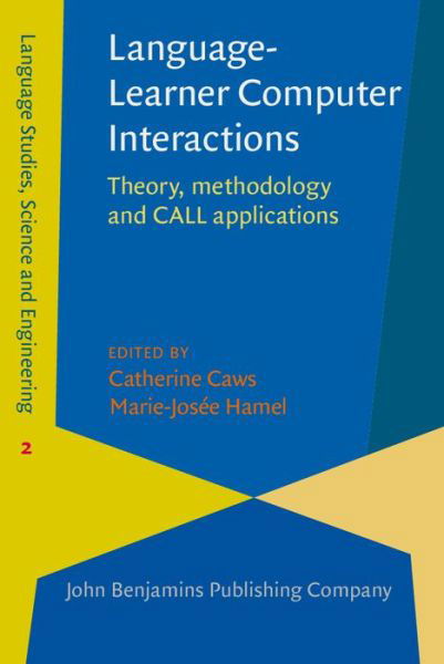 Cover for Language-Learner Computer Interactions: Theory, methodology and CALL applications - Language Studies, Science and Engineering (Innbunden bok) (2016)