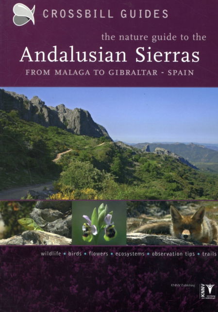 Cover for Dirk Hilbers · The Nature Guide to the Andalusian Sierras from Malaga to Gibraltar - Spain - Crossbill Guides (Paperback Book) (2007)