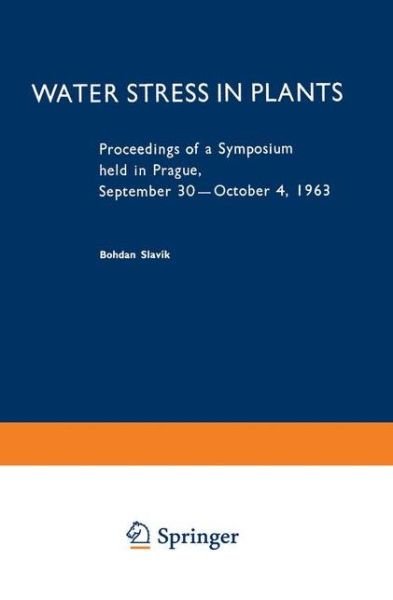 Cover for B Slavik · Water Stress in Plants: Proceedings of a Symposium held in Prague, September 30-October 4, 1963 (Hardcover Book) (1965)