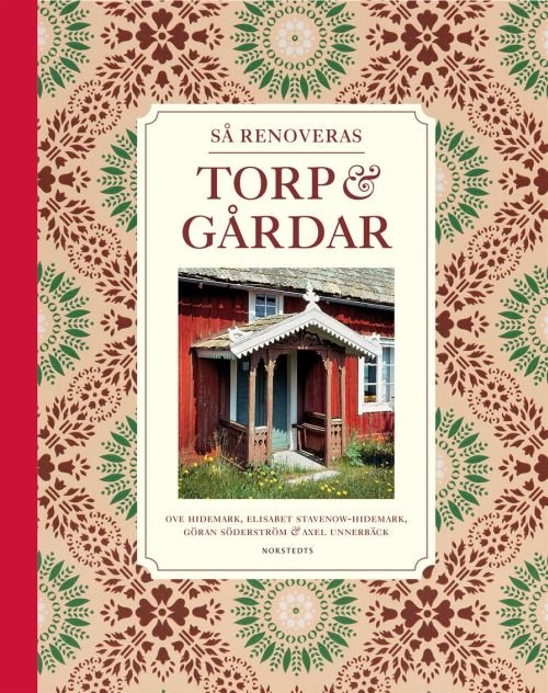 Så renoveras torp och gårdar - Elisabeth Stavenow-Hidemark m.fl. Ove Hidemark - Kirjat - Norstedts - 9789113080512 - perjantai 6. lokakuuta 2017