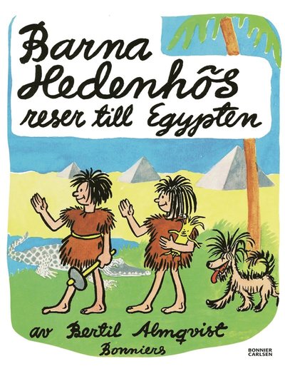 Cover for Bertil Almqvist · Barna Hedenhös: Barna Hedenhös reser till Egypten (PDF) (2016)