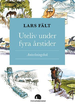 Cover for Lars Fält · Uteliv under fyra årstider : anteckningsbok (Book) (2015)