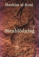 Cover for Ibrahim Al-koni · Moderna Arabiska Författare: Stenblödning (Indbundet Bog) (2003)